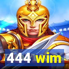 444 wim